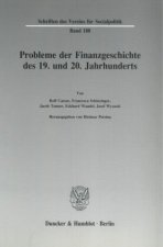 Probleme der Finanzgeschichte des 19. und 20. Jahrhunderts.
