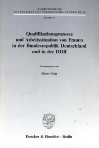 Qualifikationsprozesse und Arbeitssituation von Frauen in der Bundesrepublik Deutschland und in der DDR.