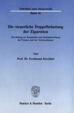 Die steuerliche Doppelbelastung der Zigaretten.