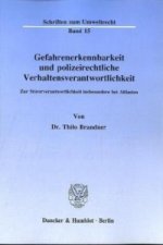 Gefahrenerkennbarkeit und polizeirechtliche Verhaltensverantwortlichkeit.