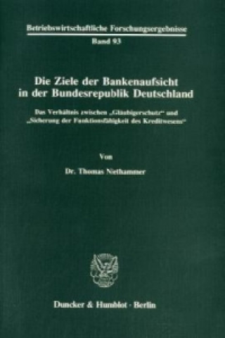 Die Ziele der Bankenaufsicht in der Bundesrepublik Deutschland.