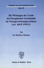 Die Wirkungen der Urteile des Europäischen Gerichtshofs im Vertragsverletzungsverfahren (Art. 169 ff. EWGV).