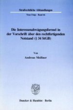 Die Interessenabwägungsformel in der Vorschrift über den rechtfertigenden Notstand (  34 StGB).