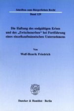 Die Haftung des endgültigen Erben und des »Zwischenerben« bei Fortführung eines einzelkaufmännischen Unternehmens.