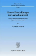 Neuere Entwicklungen im Gentechnikrecht.
