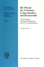 Die Theorie des Verstehens in Sprachanalyse und Hermeneutik.