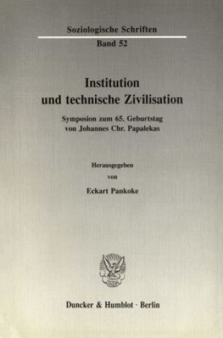 Institution und technische Zivilisation.