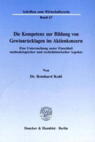 Die Kompetenz zur Bildung von Gewinnrücklagen im Aktienkonzern.