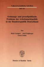 Ordnungs- und prozeßpolitische Probleme der Arbeitsmarktpolitik in der Bundesrepublik Deutschland.