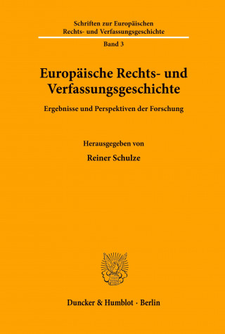 Europäische Rechts- und Verfassungsgeschichte.