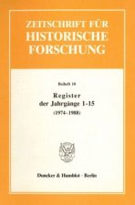 Register der Jahrgänge 1 - 15 der Zeitschrift für Historische Forschung (1974 - 1988).