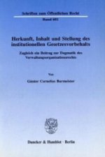 Herkunft, Inhalt und Stellung des institutionellen Gesetzesvorbehalts.