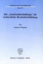 Die »Sachwalterhaftung« als richterliche Rechtsfortbildung.