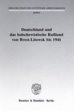 Deutschland und das bolschewistische Rußland von Brest-Litowsk bis 1941.