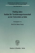 Fünfzig Jahre Institut für Versicherungswissenschaft an der Universität zu Köln.