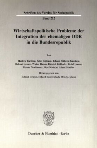 Wirtschaftspolitische Probleme der Integration der ehemaligen DDR in die Bundesrepublik.