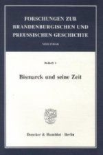 Bismarck und seine Zeit.