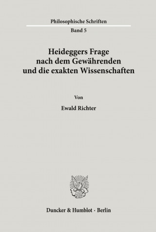 Heideggers Frage nach dem Gewährenden und die exakten Wissenschaften.