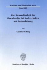 Zur Anwendbarkeit der Grundrechte bei Sachverhalten mit Auslandsbezug.