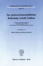 Zur geisteswissenschaftlichen Bedeutung Arnold Gehlens.