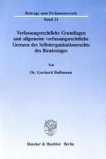 Verfassungsrechtliche Grundlagen und allgemeine verfassungsrechtliche Grenzen des Selbstorganisationsrechts des Bundestages.