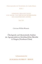 Ökologische und ökonomische Analyse der Agrarproduktion kleinbäuerlicher Betriebe in Ningxia (Nordwest-China).