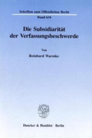 Die Subsidiarität der Verfassungsbeschwerde.