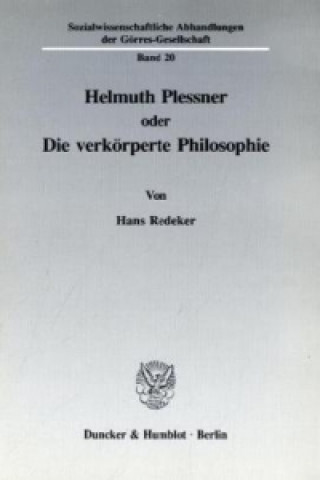 Helmuth Plessner oder Die verkörperte Philosophie.