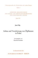 Anbau und Verarbeitung von Ölpflanzen in Polen.