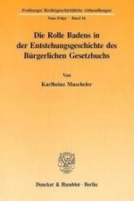 Die Rolle Badens in der Entstehungsgeschichte des Bürgerlichen Gesetzbuchs.