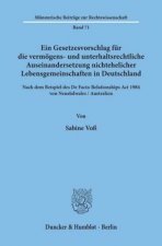 Ein Gesetzesvorschlag für die vermögens- und unterhaltsrechtliche Auseinandersetzung nichtehelicher Lebensgemeinschaften in Deutschland - nach dem Bei