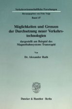 Möglichkeiten und Grenzen der Durchsetzung neuer Verkehrstechnologien dargestellt am Beispiel des Magnetbahnsystems Transrapid.