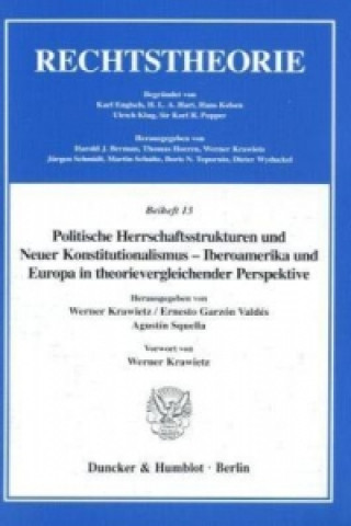 Politische Herrschaftsstrukturen und Neuer Konstitutionalismus - Iberoamerika und Europa in theorievergleichender Perspektive.