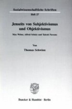 Jenseits von Subjektivismus und Objektivismus.