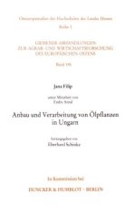 Anbau und Verarbeitung von Ölpflanzen in Ungarn.