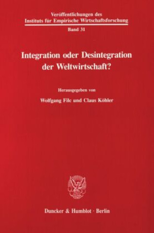Integration oder Desintegration der Weltwirtschaft?