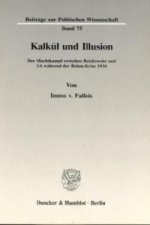 Kalkül und Illusion.