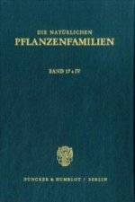 Die natürlichen Pflanzenfamilien nebst ihren Gattungen und wichtigsten Arten, insbesondere den Nutzpflanzen.
