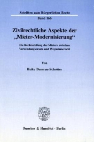 Zivilrechtliche Aspekte der »Mieter-Modernisierung«.