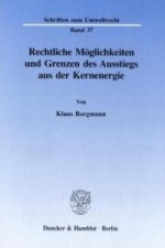 Rechtliche Möglichkeiten und Grenzen des Ausstiegs aus der Kernenergie.