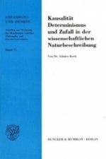 Kausalität, Determinismus und Zufall in der wissenschaftlichen Naturbeschreibung.