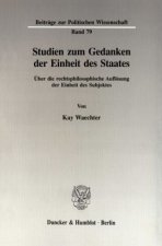 Studien zum Gedanken der Einheit des Staates.