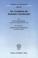 Zur Geschichte des deutschen Umweltrechts.