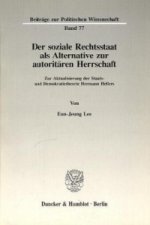 Der soziale Rechtsstaat als Alternative zur autoritären Herrschaft.