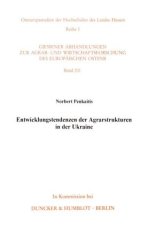 Entwicklungstendenzen der Agrarstrukturen in der Ukraine.