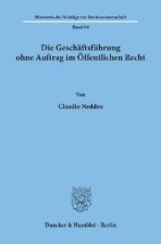 Die Geschäftsführung ohne Auftrag im Öffentlichen Recht.