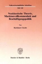Neuklassische Theorie, Marktunvollkommenheit und Beschäftigungspolitik.