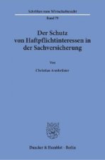 Der Schutz von Haftpflichtinteressen in der Sachversicherung