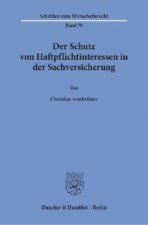 Der Schutz von Haftpflichtinteressen in der Sachversicherung