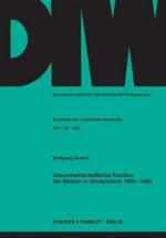 Gesamtwirtschaftliche Position der Medien in Deutschland 1982 - 1992.